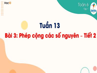 Bài giảng Toán 6 (Cánh diều) - Tuần 13 - Bài 3: Phép cộng các số nguyên (Tiết 2)
