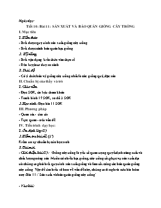 Giáo án Công nghệ 7 - Bài 11: Sản xuất và bảo quản giống cây trồng (Tiết 10)