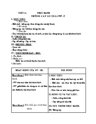 Giáo án Công nghệ 9 - Tiết 26: Thực hành: Trồng cây ăn quả (Tiết 3)