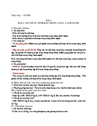 Giáo án Giáo dục công dân 6 - Bài 6: Xây dựng tình bạn trong sáng, lành mạnh (Tiết 6) - Năm học 2021-2022