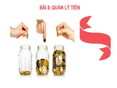 Giáo án Giáo dục công dân 7 (Kết nối tri thức) - Bài 8: Quản lí tiền