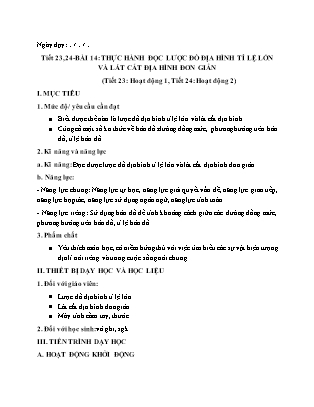 Giáo án Lịch sử và Địa lí 6 - Bài 14: Thực hành: Đọc lược đồ địa hình tỉ lệ lớn và lát cắt địa hình đơn giản