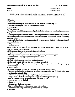 Giáo án Lịch Sử và Địa lí Lớp 6 (Kết nối tri thức) - Bài 2: Dựa vào đâu để biết và phục dựng lại lịch sử - Năm học 2021-2022 - Vũ Thị Mai Hiền