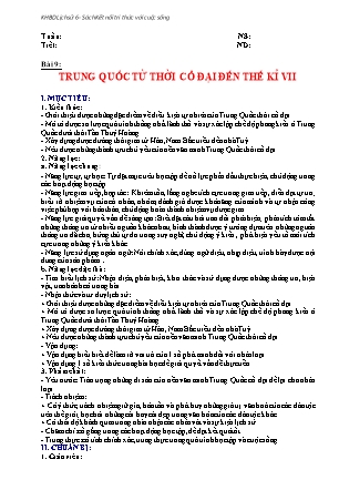 Giáo án Lịch Sử và Địa lí Lớp 6 (Kết nối tri thức) - Bài 9: Trung quốc từ thời cổ đại đến thế kỉ VII