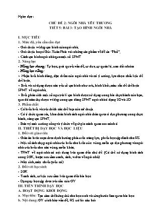 Giáo án Mĩ thuật 6 - Chủ đề 2 - Bài 3: Tạo hình ngôi nhà