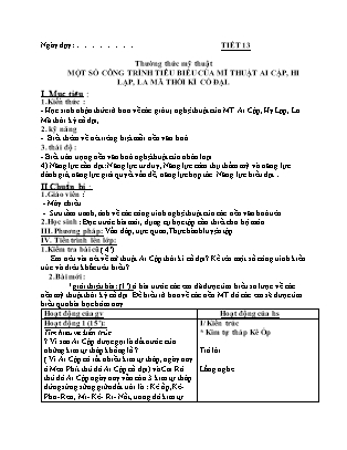 Giáo án Mĩ thuật 6 - Thường thức mĩ thuật: Một số công trình tiêu biểu của mĩ thuật ai cập, hi lạp, la mã thời kì cổ đại. (Tiết 13)