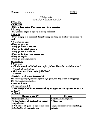 Giáo án Mĩ thuật 6 - Vẽ theo mẫu - Sơ lược về luật xa gần