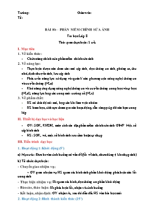 Giáo án môn Tin học Lớp 8 - Bài 8b: Phần mềm chỉnh sửa ảnh