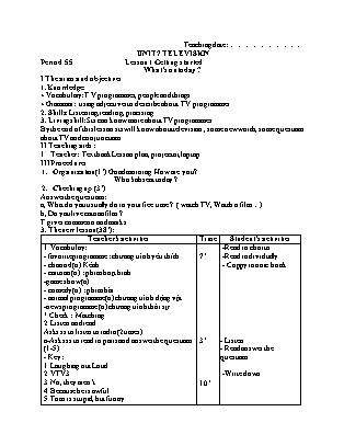 Giáo án Tiếng anh 6 - Unit 7: Televisiom - Period 55 - Lesson 1: Getting started. Whats on today?